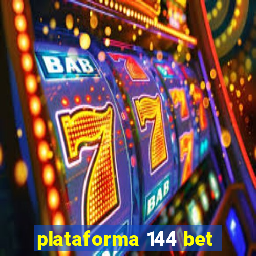 plataforma 144 bet